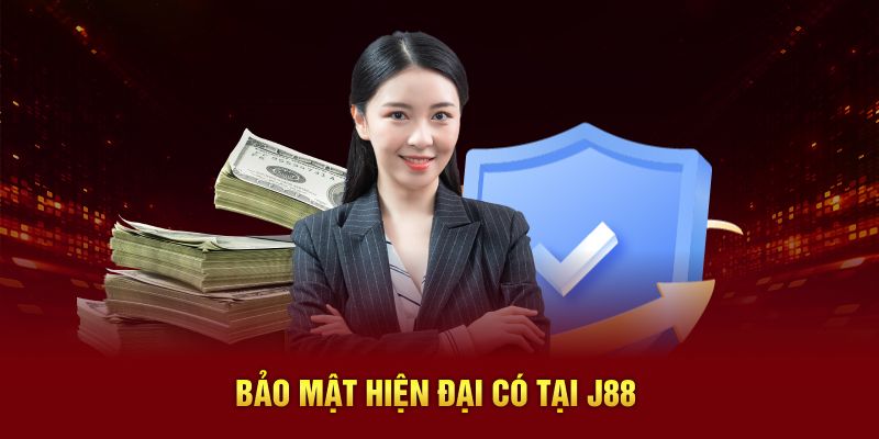 Bảo mật hiện đại có tại J88