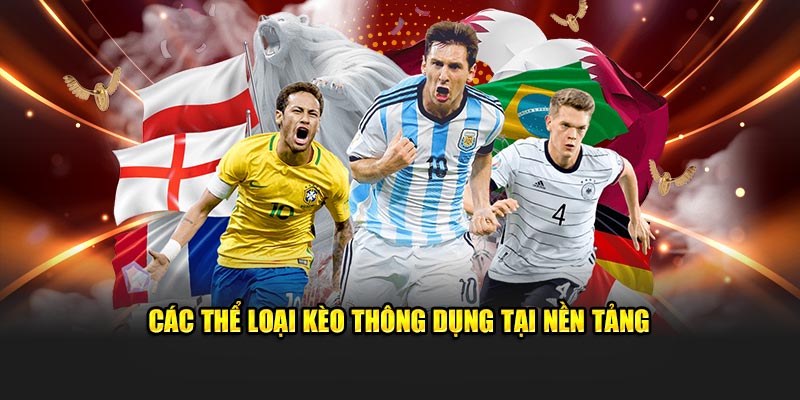  Các thể loại kèo thông dụng 