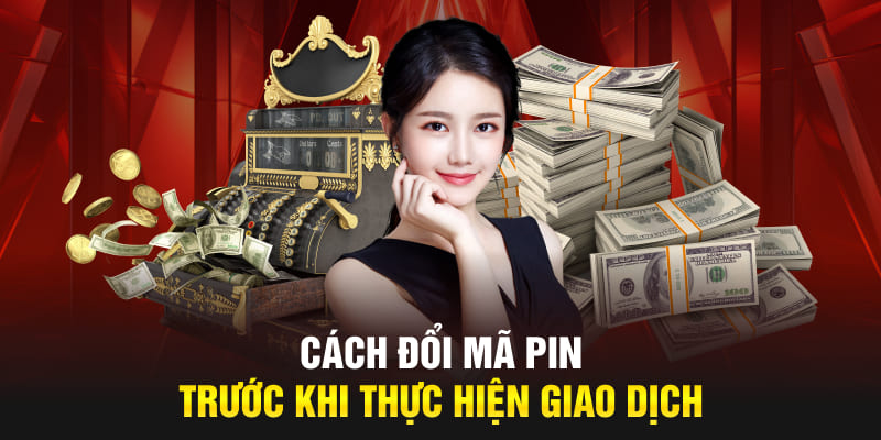 Cách đổi mã PIN trước khi thực hiện giao dịch