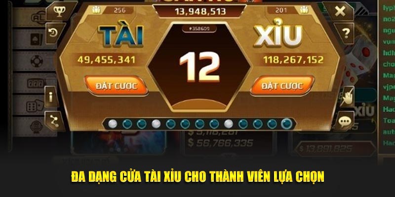 Đa dạng cửa tài xỉu cho thành viên lựa chọn