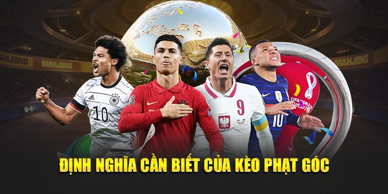 Định nghĩa cần biết của kèo phạt góc