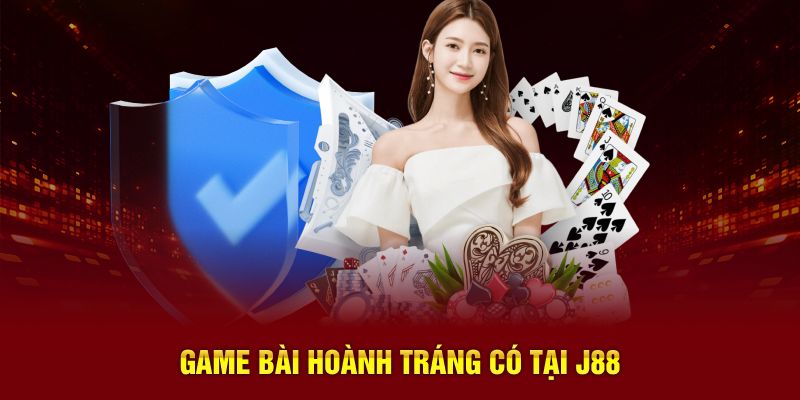 Game bài hoành tráng có tại J88