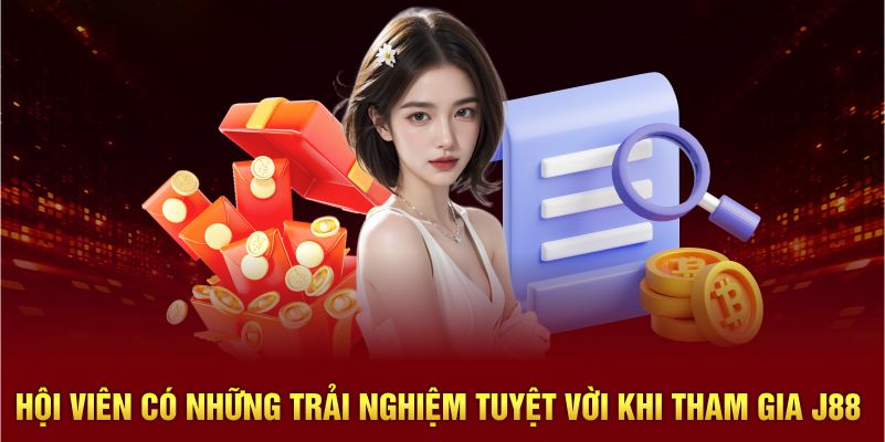 Hội viên có những trải nghiệm tuyệt vời khi tham gia J88