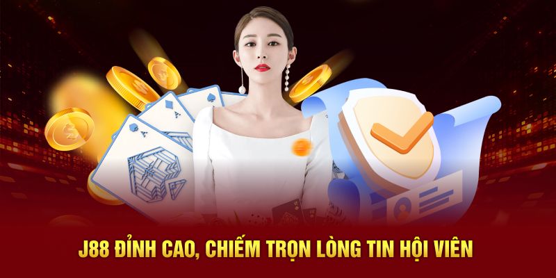 J88 đỉnh cao, chiếm trọn lòng tin hội viên