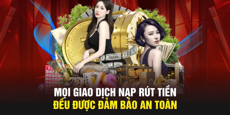 Mọi giao dịch nạp tài chính đều được đảm bảo an toàn 