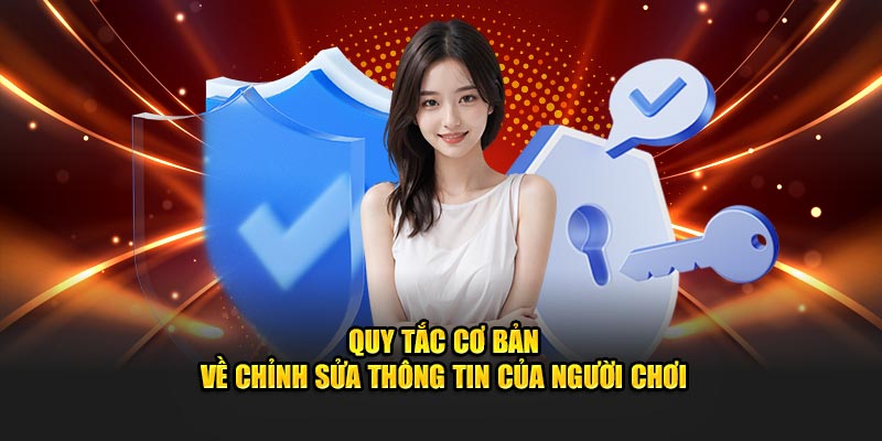 Quy tắc cơ bản về chỉnh sửa thông tin của người chơi