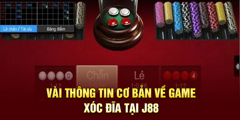 Vài thông tin cơ bản về game Xóc Đĩa tại J88